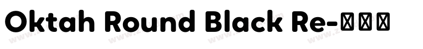 Oktah Round Black Re字体转换